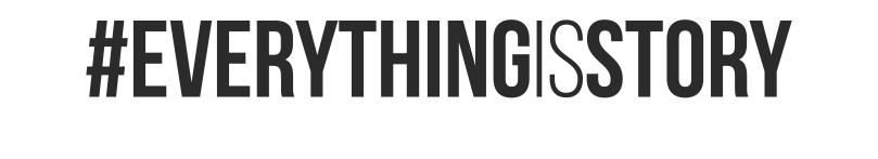 #EverythingIsStory
